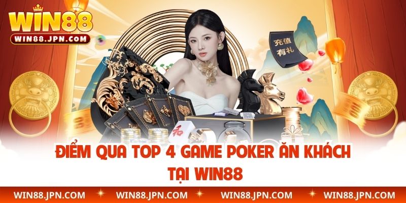 Điểm qua top 4 game poker ăn khách tại WIN88