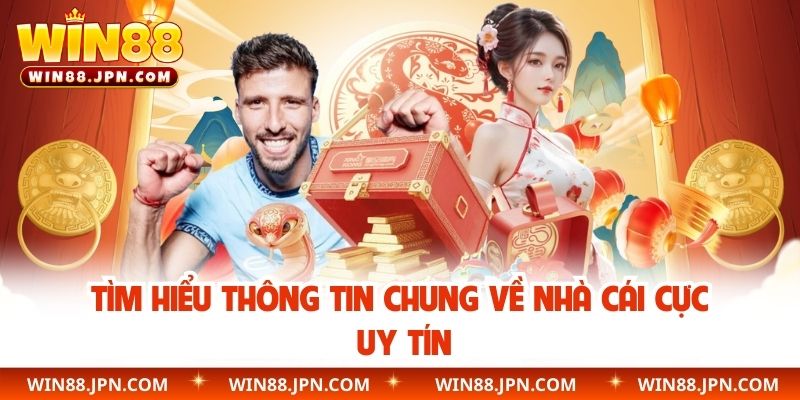 Tìm hiểu thông tin chung về nhà cái cực uy tín