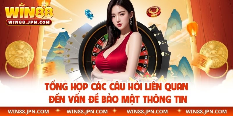 Tổng hợp các câu hỏi liên quan đến vấn đề bảo mật thông tin